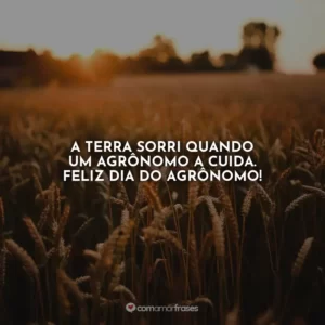 A terra sorri quando um agrônomo a cuida. Feliz Dia do Agrônomo!