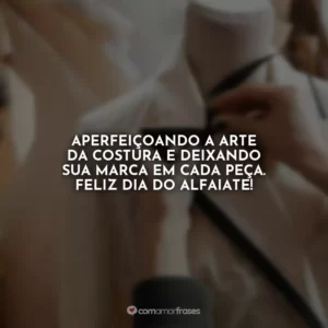 Aperfeiçoando a arte da costura e deixando sua marca em cada peça. Feliz Dia do Alfaiate!
