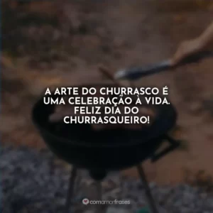 A arte do churrasco é uma celebração à vida. Feliz Dia do Churrasqueiro!