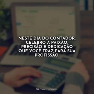 Neste Dia do Contador, celebro a paixão, precisão e dedicação que você traz para sua profissão.