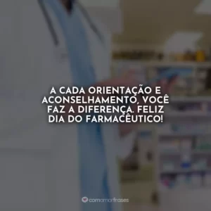 A sua dedicação e conhecimento trazem bem-estar à sociedade. Feliz Dia do Farmacêutico!