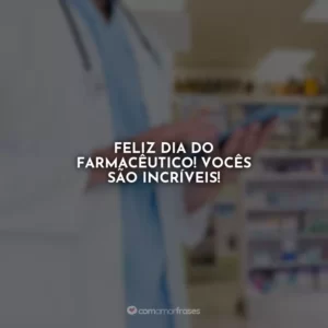 Feliz Dia do Farmacêutico! Vocês são incríveis!