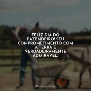 Feliz Dia do Fazendeiro! Seu comprometimento com a terra é verdadeiramente admirável.