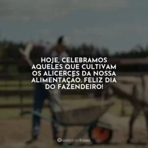 Hoje, celebramos aqueles que cultivam os alicerces da nossa alimentação. Feliz Dia do Fazendeiro!