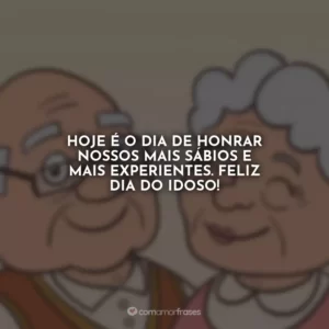 Hoje é o dia de honrar nossos mais sábios e mais experientes. Feliz Dia do Idoso!