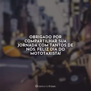 Obrigado por compartilhar sua jornada com tantos de nós. Feliz Dia do Mototaxista!
