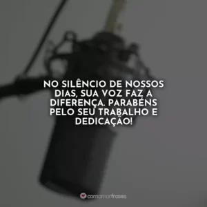 No silêncio de nossos dias, sua voz faz a diferença. Parabéns pelo seu trabalho e dedicação!