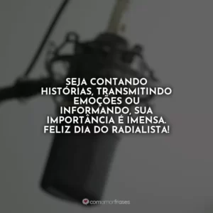 Seja contando histórias, transmitindo emoções ou informando, sua importância é imensa. Feliz Dia do Radialista!