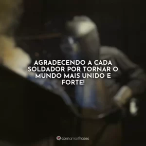 Agradecendo a cada soldador por tornar o mundo mais unido e forte!