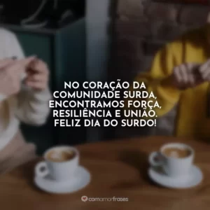 No coração da comunidade surda, encontramos força, resiliência e união. Feliz Dia do Surdo!