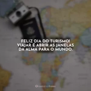 Feliz Dia do Turismo! Viajar é abrir as janelas da alma para o mundo.