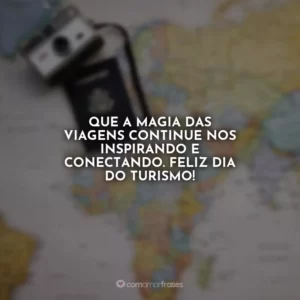 Que a magia das viagens continue nos inspirando e conectando. Feliz Dia do Turismo!