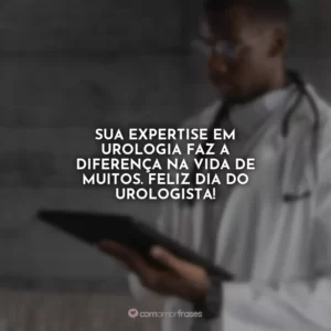Sua expertise em urologia faz a diferença na vida de muitos. Feliz Dia do Urologista!