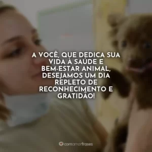 A você, que dedica sua vida à saúde e bem-estar animal, desejamos um dia repleto de reconhecimento e gratidão!