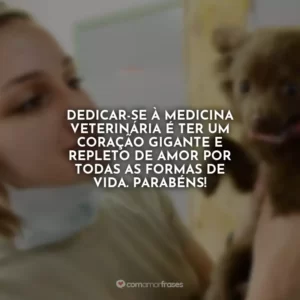 Dedicar-se à medicina veterinária é ter um coração gigante e repleto de amor por todas as formas de vida. Parabéns!