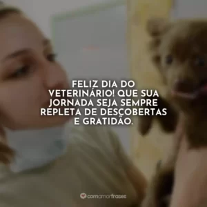 Feliz Dia do Veterinário! Que sua jornada seja sempre repleta de descobertas e gratidão.