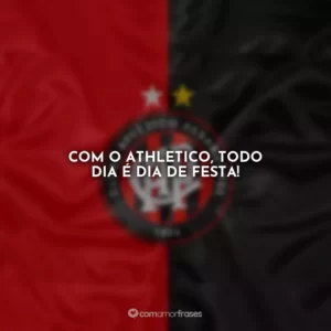Com o Athletico, todo dia é dia de festa!
