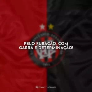 Pelo Furacão, com garra e determinação!