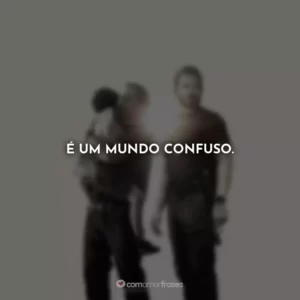 É um mundo confuso. Sound of Freedom