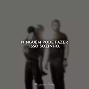 Ninguém pode fazer isso sozinho. Som da Liberdade