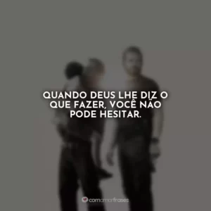 Quando Deus lhe diz o que fazer, você não pode hesitar. Som da Liberdade
