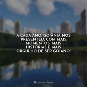 A cada ano, Goiânia nos presenteia com mais momentos, mais histórias e mais orgulho de ser goiano!