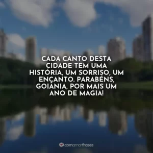 Cada canto desta cidade tem uma história, um sorriso, um encanto. Parabéns, Goiânia, por mais um ano de magia!