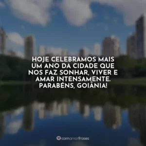 Hoje celebramos mais um ano da cidade que nos faz sonhar, viver e amar intensamente. Parabéns, Goiânia!