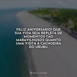 Feliz aniversário! Que sua vida seja repleta de momentos tão maravilhosos quanto uma visita à Cachoeira do Urubu.