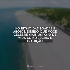 No ritmo das toadas e aboios, desejo que você celebre mais um ano de vida com alegria e tradição!