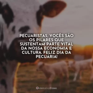 Pecuaristas, vocês são os pilares que sustentam parte vital da nossa economia e cultura. Feliz Dia da Pecuária!
