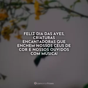 Feliz Dia das Aves, criaturas encantadoras que enchem nossos céus de cor e nossos ouvidos com música!