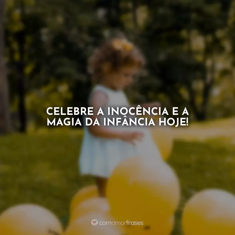 Frases Dia das Crianças Curtas: Celebre a inocência e a magia da infância hoje!