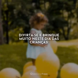 Divirta-se e brinque muito neste Dia das Crianças!