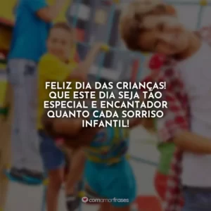 Feliz Dia das Crianças! Que este dia seja tão especial e encantador quanto cada sorriso infantil!
