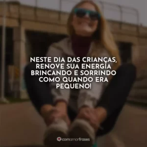 Neste Dia das Crianças, renove sua energia brincando e sorrindo como quando era pequeno!
