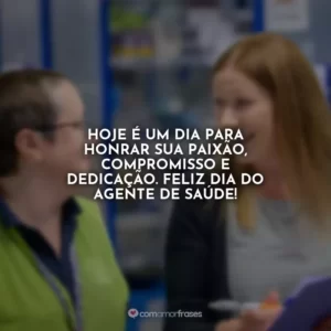 Hoje é um dia para honrar sua paixão, compromisso e dedicação. Feliz Dia do Agente de Saúde!
