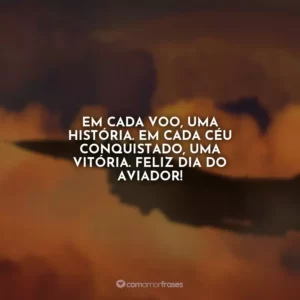 Em cada voo, uma história. Em cada céu conquistado, uma vitória. Feliz Dia do Aviador!