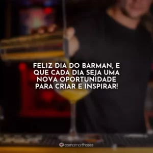 Feliz Dia do Barman, e que cada dia seja uma nova oportunidade para criar e inspirar!