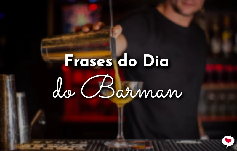 Frases do Dia do Barman para homenagem