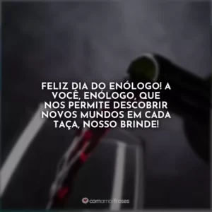 Feliz Dia do Enólogo! A você, enólogo, que nos permite descobrir novos mundos em cada taça, nosso brinde!
