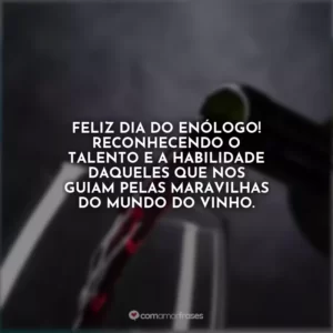 Feliz Dia do Enólogo! Reconhecendo o talento e a habilidade daqueles que nos guiam pelas maravilhas do mundo do vinho.