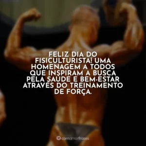 Feliz Dia do Fisiculturista! Uma homenagem a todos que inspiram a busca pela saúde e bem-estar através do treinamento de força.
