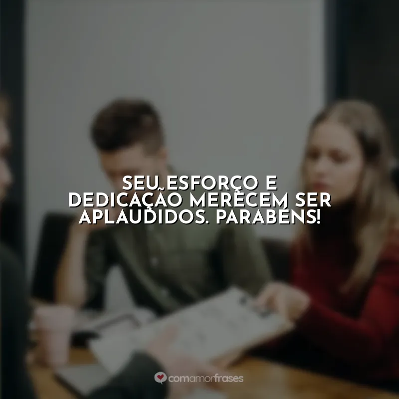 Frases Dia do Funcionário Público: Seu esforço e dedicação merecem ser aplaudidos. Parabéns!