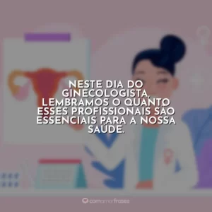 Neste Dia do Ginecologista, lembramos o quanto esses profissionais são essenciais para a nossa saúde.