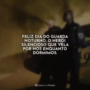 Feliz Dia do Guarda Noturno, o herói silencioso que vela por nós enquanto dormimos.