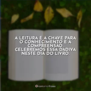 A leitura é a chave para o conhecimento e a compreensão. Celebremos essa dádiva neste Dia do Livro.