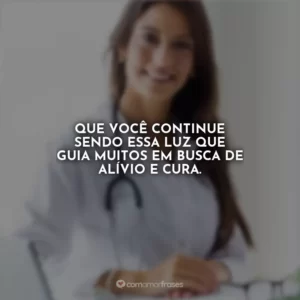 Que você continue sendo essa luz que guia muitos em busca de alívio e cura.