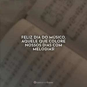 Feliz Dia do Músico, aquele que colore nossos dias com melodias!