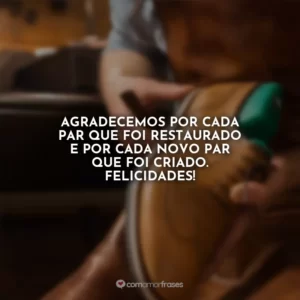 Agradecemos por cada par que foi restaurado e por cada novo par que foi criado. Felicidades!